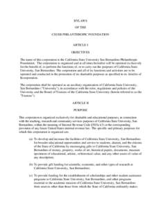 BYLAWS OF THE CSUSB PHILANTHROPIC FOUNDATION ARTICLE I OBJECTIVES The name of this corporation is the California State University San Bernardino Philanthropic