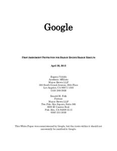 Google FIRST AMENDMENT PROTECTION FOR SEARCH ENGINE SEARCH RESULTS April 20, 2012 Eugene Volokh Academic Affiliate