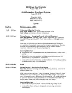 2014 Drug Court Institute August 4 & 5, 2014 Child Protection Drug Court Training August 6, 2014 Riverside Hotel