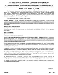 STATE OF CALIFORNIA, COUNTY OF SISKIYOU FLOOD CONTROL AND WATER CONSERVATION DISTRICT MINUTES, APRIL 1, 2014 The Honorable Directors of the Flood Control District of Siskiyou County, California, met in regular session th