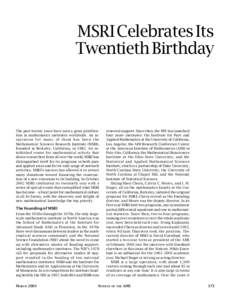 MSRI Celebrates Its Twentieth Birthday The past twenty years have seen a great proliferation in mathematics institutes worldwide. An inspiration for many of them has been the Mathematical Sciences Research Institute (MSR