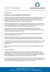 For personal use only  20 February 2015 Macmahon to conclude operations at Christmas Creek Macmahon Holdings Ltd (ASX:MAH) has today been advised by Fortescue Metals Group that it will