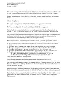Central Montcalm Public School Board of Education October 15, 2012 The regular meeting of the Central Montcalm Public School Board of Education was called to order by Vice President Simpson in the High School Media Cente