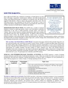 SOUTH DAKOTA___________________________________________ Since 1999, the NCJFCJ has conducted 16 trainings in South Dakota for more than 1,200 judges, magistrates, commissioners, attorneys, and other juvenile and family c