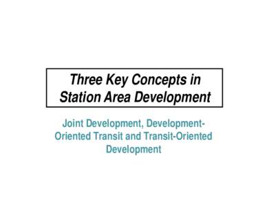 Three Key Concepts in Station Area Development