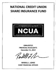 NATIONAL CREDIT UNION  SHARE INSURANCE FUND FINANCIAL HIGHLIGHTS December 31, 2014  Balance Sheet: