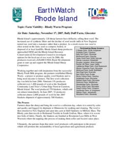 EarthWatch Rhode Island Topic: Farm Viability - Rhody Warm Program Air Date: Saturday, November 17, 2007, Bally Duff Farm, Glocester Rhode Island’s approximately 120 sheep farmers have difficulty selling their wool. Th