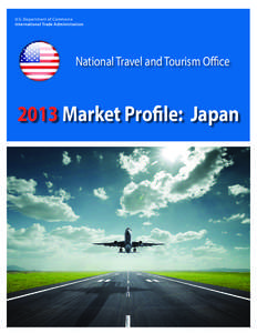 U.S. Department of Commerce International Trade Administration National Travel and Tourism Office[removed]Market Profile: Japan