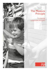 The Pleasure Principle Nurturing sustainable lifestyles  The Pleasure Principle