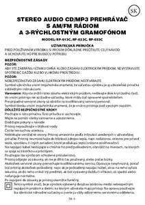SK STEREO AUDIO CD/MP3 PREHRÁVAČ S AM/FM RÁDIOM A 3-RÝCHLOSTNÝM GRAMOFÓNOM MODEL: RP-013C, RP-023C, RP-033C UŽÍVATEĽSKÁ PRÍRUČKA