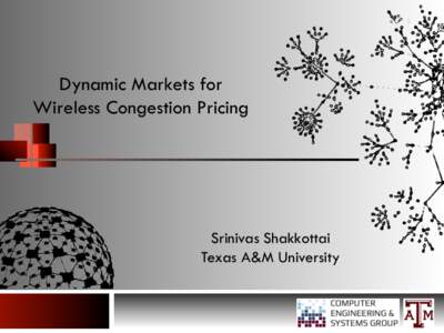 1  Dynamic Markets for Wireless Congestion Pricing  Srinivas Shakkottai