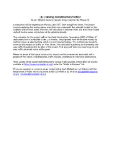 Up-coming Construction Notice River Street Gravity Sewer Improvements Phase II Construction will be beginning on Monday, April 28th, 2014 along River Street. The project involves replacing the existing sewer main that ru