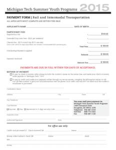 Michigan Tech Summer Youth ProgramsPAYMENT FORM | Rail and Intermodal Transportation ALL APPLICANTS MUST COMPLETE AND RETURN THIS PAGE.