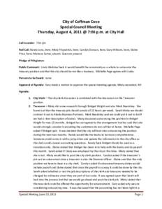 City of Coffman Cove Special Council Meeting Thursday, August 4, 2011 @ 7:00 p.m. at City Hall Call to order: 7:02 pm Roll Call: Randy Lenz, here; Misty Fitzpatrick, here; Carolyn Duncan, here; Gary Wilburn, here; Elaine
