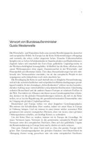 1   Vorwort von Bundesaußenminister Guido Westerwelle Die Wirtschafts- und Finanzkrise bleibt eine zentrale Bewährungsprobe deutscher und europäischer Politik. In Europa hat die Krise Fehlentwicklungen offengelegt