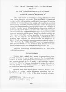 EFFECT OF THE GLUCOSE SYRUP COATING ON THE QUALITY OF THE TUNISIAN DATES DURING STORAGE Achour M.I, Hamdi S.2and Hamdi M! This work consists of simulating the coating of the Tunisian dates type Deglet Nour with the gluco