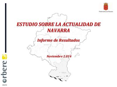 ESTUDIO SOBRE LA ACTUALIDAD DE NAVARRA Informe de Resultados Noviembre 2.014
