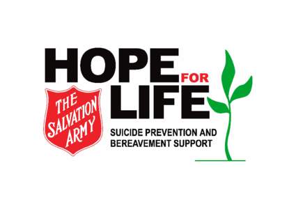 Bringing Hope to Life The Salvation Army has a long history of supporting people who are at risk of suicide in Australia. First in the world to establish suicide prevention programs, beginning in London, in response to 