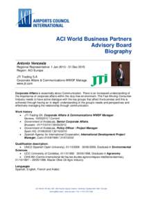 ACI World Business Partners Advisory Board Biography Antonio Vencesla Regional Representative: 1 Jan[removed]Dec 2015 Region: ACI Europe