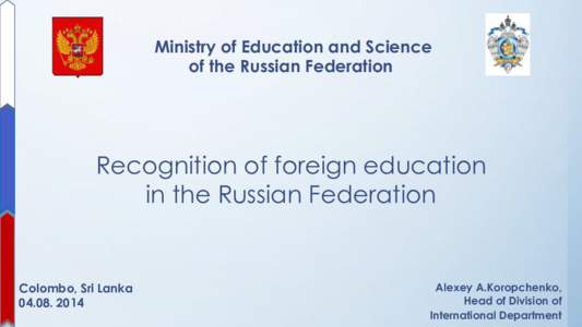 Ministry of Education and Science of the Russian Federation Recognition of foreign education in the Russian Federation