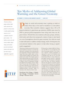 T h e I n f o r m ati o n T e c h n o l o g y & I n n o v ati o n F o u n d ati o n  Ten Myths of Addressing Global Warming and the Green Economy by Robert D. Atkinson and Darrene Hackler