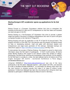 Startup Europe’s IOT accelerator opens-up applications for its 2nd batch   Startup Europe is a European Commission initiative that aims to strengthen the business environment for web and ICT entrepreneurs so that the