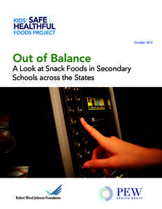 October[removed]Out of Balance A Look at Snack Foods in Secondary Schools across the States