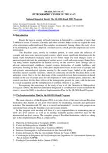 BRAZILIAN NAVY HYDROGRAPHIC CENTRE OF THE NAVY National Report of Brasil: The GLOSS-Brasil 2003 Program Author: Lieutenant Commander Marcelo Fricks Cavalcante Address: Rua Barão de Jaceguay, s/nº Ponta da Armação –