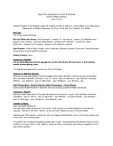 Sarpy/Cass Department of Health & Wellness Board of Health Meeting June 2, 2014 Board President, Vicky Roberts, called the meeting to order at 5:35 p.m., at the offices of the Sarpy/Cass Department of Health & Wellness, 