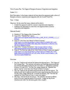 Title of Lesson Plan: The Origins of European Economic Cooperation and Integration Grades: 9-12 Brief Description: In this lesson, students will learn about the arguments made in favor of European economic cooperation an