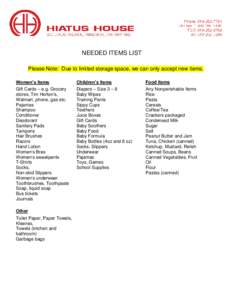 NEEDED ITEMS LIST Please Note: Due to limited storage space, we can only accept new items. Women’s Items Children’s Items