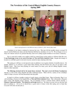 The Newsletter of the Central Illinois English Country Dancers Spring 2009 Dancers enjoying themselves at the Halloween dance on October 31, 2008. Photo by Mary Cattell.  Attendance at our dances continued to increase la