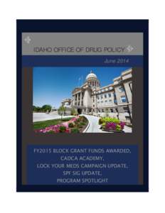 IDAHO OFFICE OF DRUG POLICY June 2014 FY2015 BLOCK GRANT FUNDS AWARDED, CADCA ACADEMY,