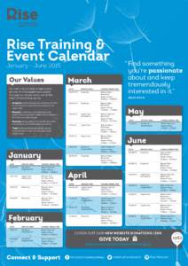 Rise Training & Event Calendar January – June 2015 Our Values Our aim is to provide a high quality