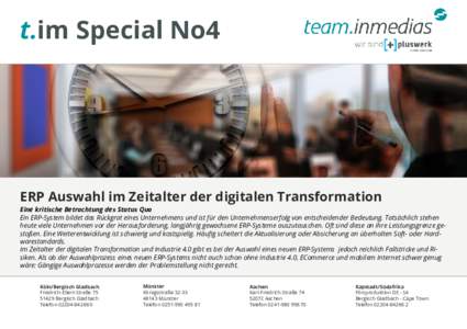 t.im Special No4  ERP Auswahl im Zeitalter der digitalen Transformation Eine kritische Betrachtung des Status Quo Ein ERP-System bildet das Rückgrat eines Unternehmens und ist für den Unternehmenserfolg von entscheiden