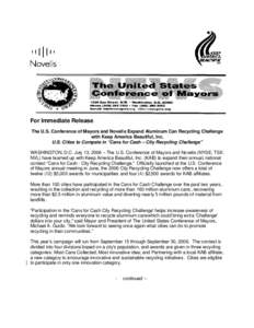 For Immediate Release The U.S. Conference of Mayors and Novelis Expand Aluminum Can Recycling Challenge with Keep America Beautiful, Inc. U.S. Cities to Compete in “Cans for Cash – City Recycling Challenge” WASHING