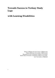 Towards Success in Tertiary Study Logo with Learning Disabilities Reem Al-Mahmood (University of Melbourne) Patricia McLean (University of Melbourne)