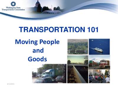 TRANSPORTATION 101 Moving People and Goods