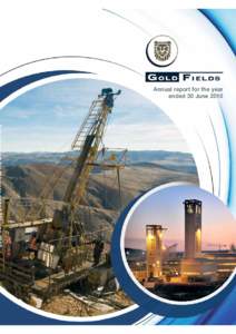 Annual report for the year ended 30 June 2010 [ leveraged to gold ] “The most significant value opportunity in the sector.”