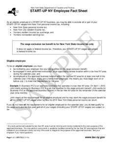 New York State Department of Taxation and Finance  START-UP NY Employee Fact Sheet As an eligible employee of a START-UP NY business, you may be able to exclude all or part of your START-UP NY wages from New York persona