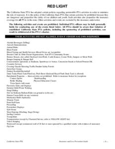 RED LIGHT The California State PTA has adopted certain policies regarding permissible PTA activities in order to minimize the risk of exposure. It is the policy of the California State PTA that certain activities be proh