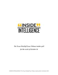 The Texas Weekly/Texas Tribune insider poll for the week of October 14 INSIDE INTELLIGENCE: The Texas Weekly/Texas Tribune insider poll for 14 October 2013  INSIDE INTELLIGENCE: The Texas Weekly/Texas Tribune insider po