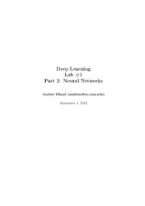 Deep Learning Lab #1 Part 2: Neural Networks Anders Øland ([removed]) September 4, 2013