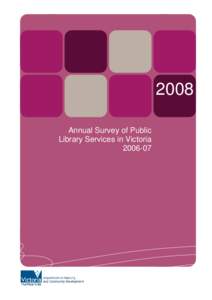 2008 Annual Survey of Public Library Services in Victoria[removed]  Published by Local Government Victoria