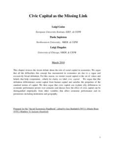 Civic Capital as the Missing Link Luigi Guiso European University Institute, EIEF, & CEPR Paola Sapienza Northwestern University, NBER, & CEPR