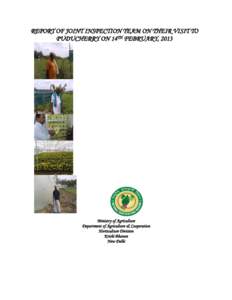 REPORT OF JOINT INSPECTION TEAM ON THEIR VISIT TO PUDUCHERRY ON 14TH FEBRUARY, 2013 Ministry of Agriculture Department of Agriculture & Cooperation Horticulture Division