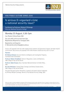 National Security College presents:  ANU Public Lecture Series 2010 Is serious & organised crime a national security issue?