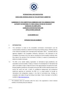 INTERNATIONAL BAR ASSOCIATION HONG KONG WORKING GROUP OF THE ANTITRUST COMMITTEE SUBMISSION TO THE COMPETITION COMMISSION AND THE COMMUNICATIONS AUTHORITY IN RESPONSE TO THEIR CONSULTATION ON THE DRAFT GUIDELINE ON COMPL