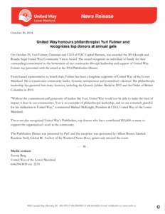 News Release October 30, 2014 United Way honours philanthropist Yuri Fulmer and recognizes top donors at annual gala On October 29, Yuri Fulmer, Chairman and CEO at FDC Capital Partners, was awarded the 2014 Joseph and