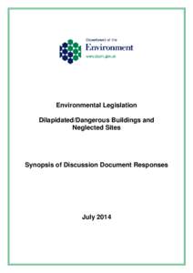 Environmental Legislation Dilapidated/Dangerous Buildings and Neglected Sites Synopsis of Discussion Document Responses